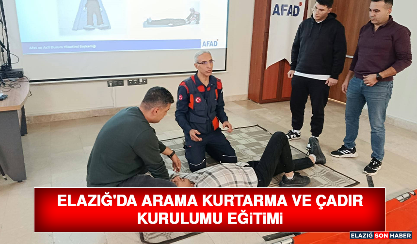 Elazığ'da Arama Kurtarma ve Çadır Kurulumu Eğitimi