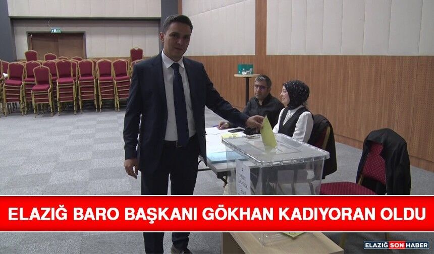 Elazığ Baro Başkanı Gökhan Kadıyoran Oldu