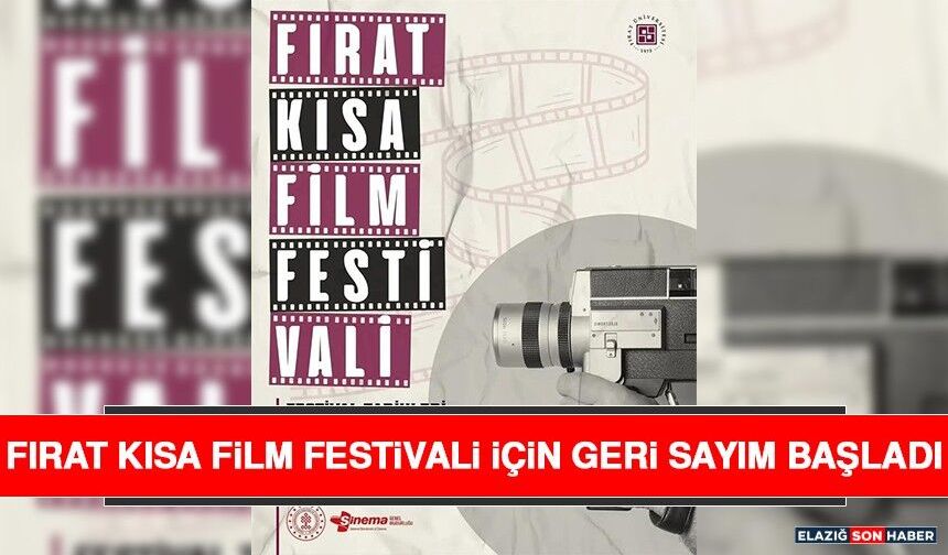 Fırat Kısa Film Festivali İçin Geri Sayım Başladı