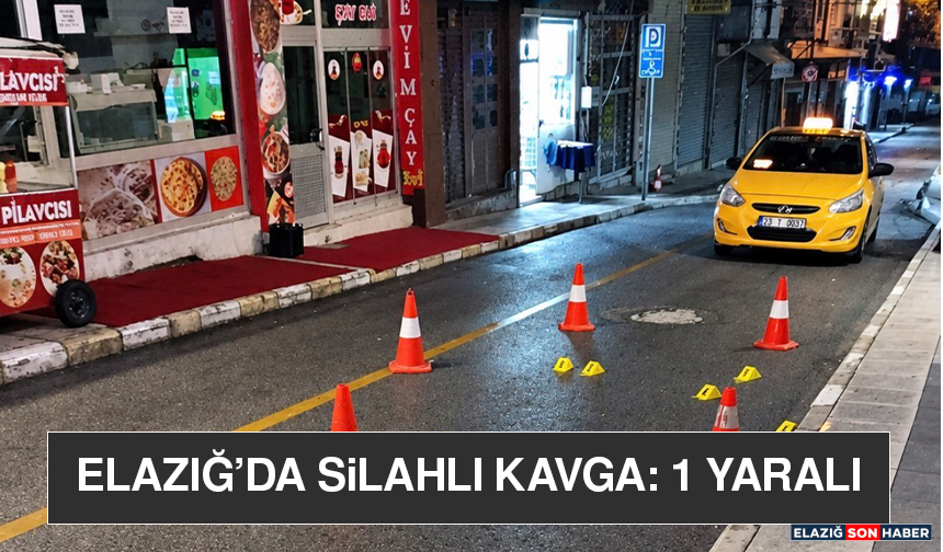 Elazığ’da Silahlı Kavga: 1 Yaralı