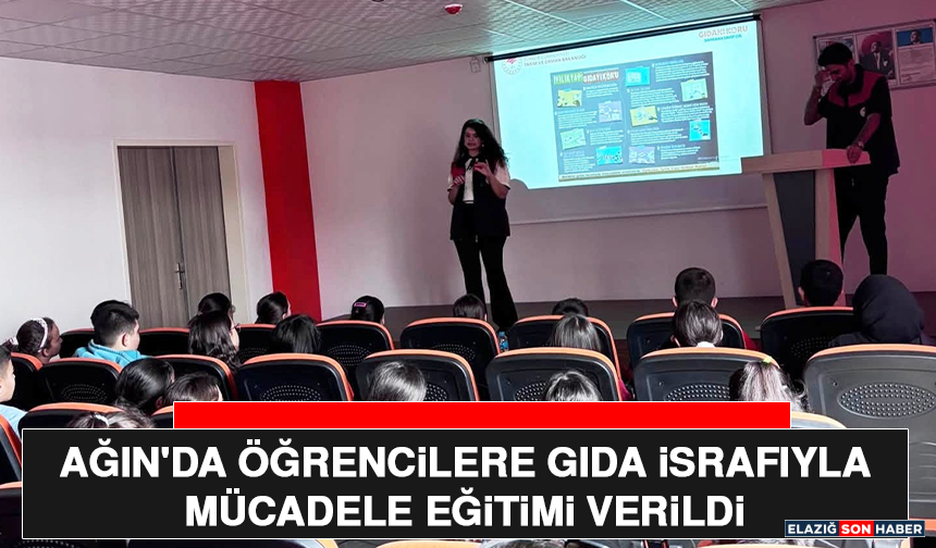 Ağın'da Öğrencilere Gıda İsrafıyla Mücadele Eğitimi Verildi