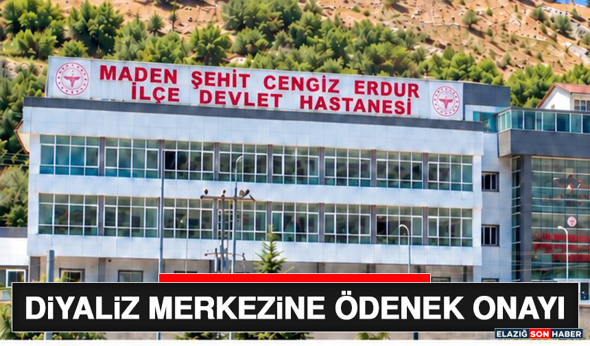 Diyaliz Merkezine Ödenek Onayı