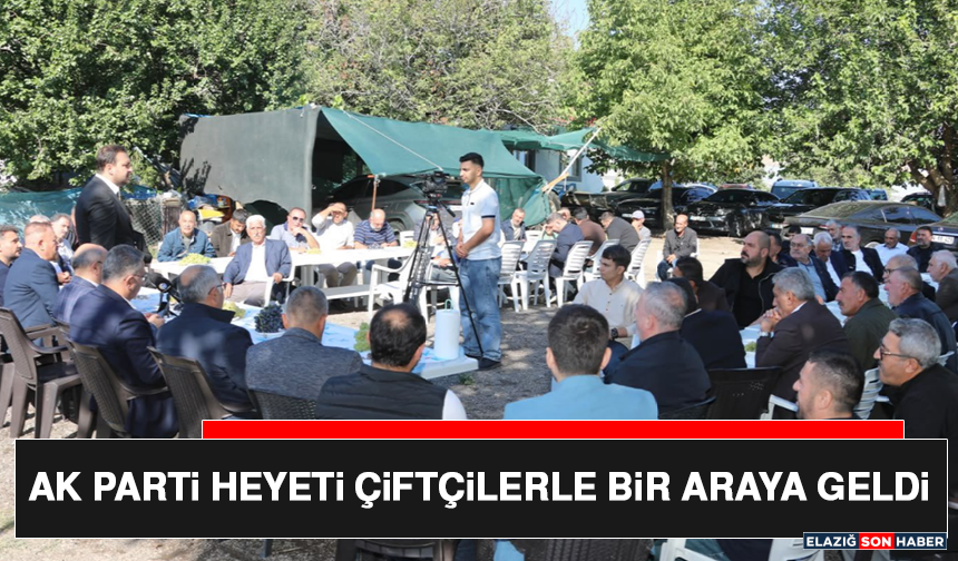 AK Parti Heyeti Çiftçilerle Bir Araya Geldi