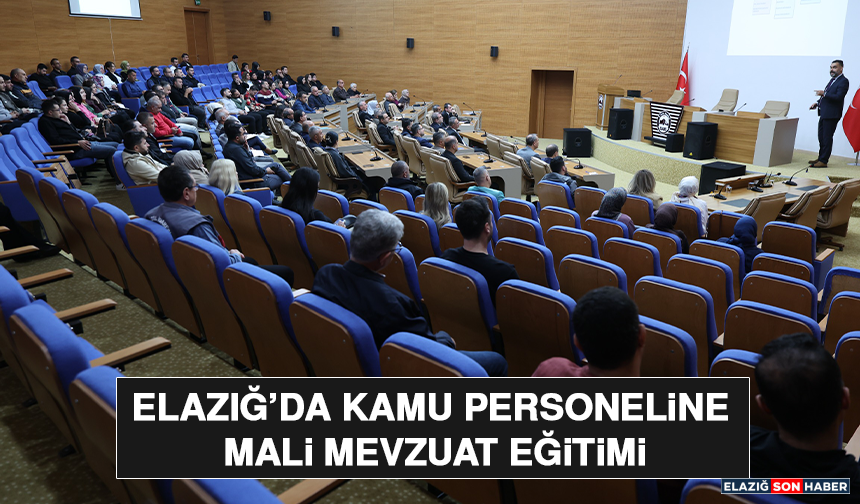 Elazığ’da Kamu Personeline Mali Mevzuat Eğitimi
