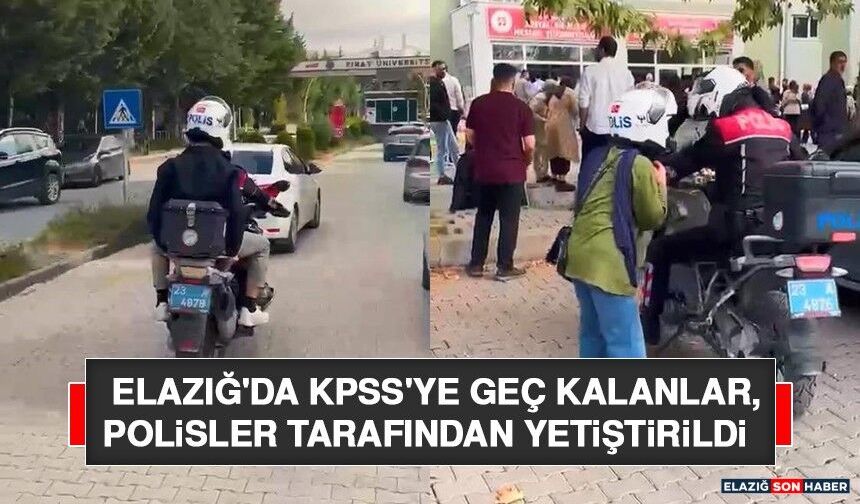 Elazığ'da KPSS'ye Geç Kalanlar, Polisler Tarafından Yetiştirildi