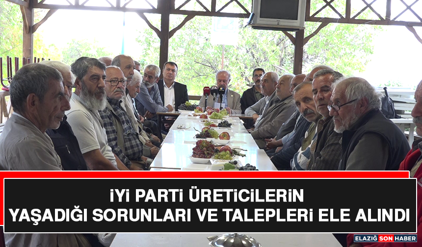 İYİ Parti Üreticilerin Yaşadığı Sorunları ve Talepleri Ele Alındı
