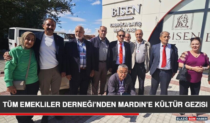 Tüm Emekliler Derneği’nden Mardin’e Kültür Gezisi