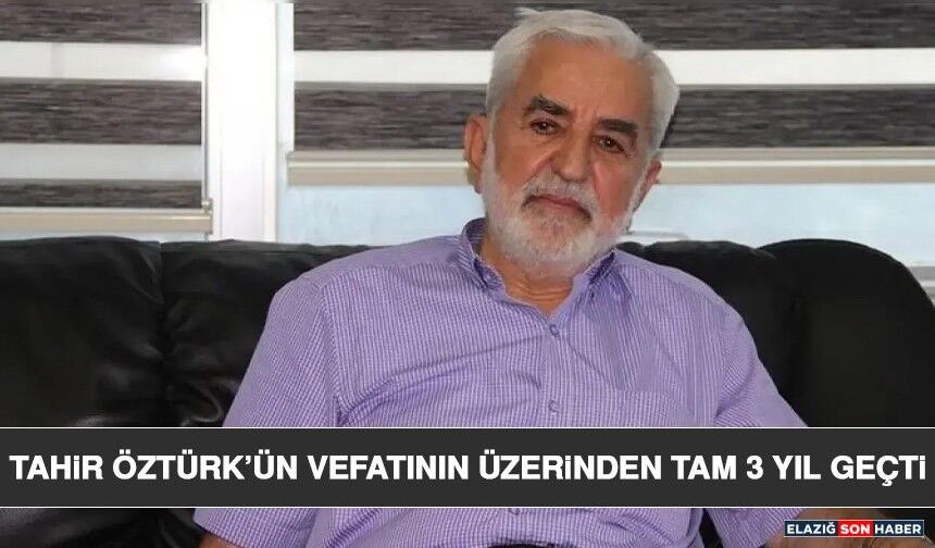 Tahir Öztürk’ün Vefatının Üzerinden Tam 3 Yıl Geçti