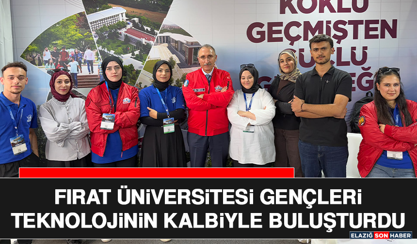 Fırat Üniversitesi Gençleri Teknolojinin Kalbiyle Buluşturdu