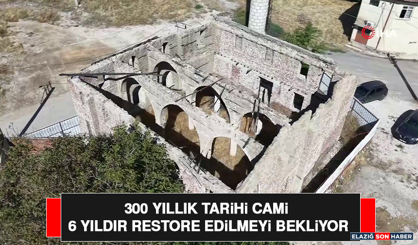 300 Yıllık Tarihi Cami 6 Yıldır Restore Edilmeyi Bekliyor