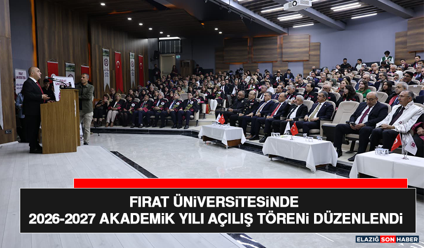 Fırat Üniversitesinde 2026-2027 Akademik Yılı Açılış Töreni Düzenlendi