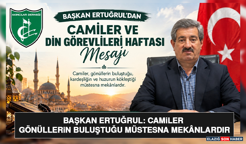 Başkan Ertuğrul: Camiler Gönüllerin Buluştuğu Müstesna Mekânlardır