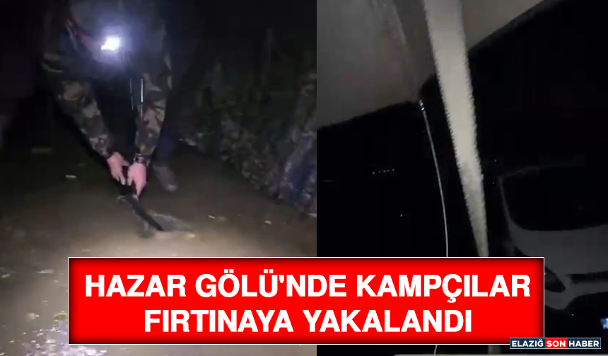 Hazar Gölü'nde Kampçılar Fırtınaya Yakalandı