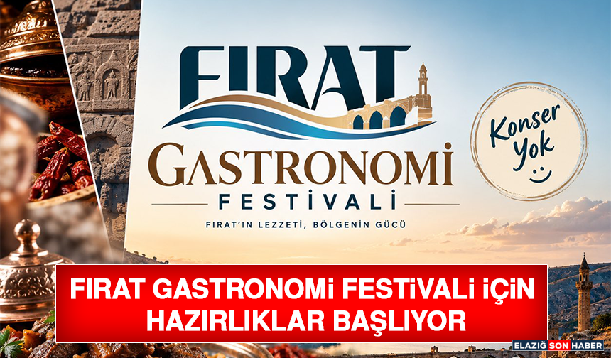 Fırat Gastronomi Festivali İçin Hazırlıklar Başlıyor