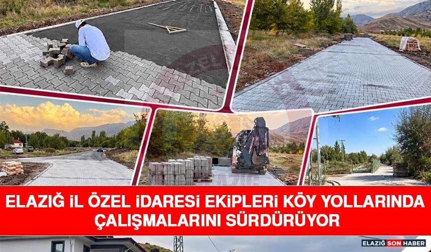 Elazığ İl Özel İdaresi Ekipleri Köy Yollarında Çalışmalarını Sürdürüyor