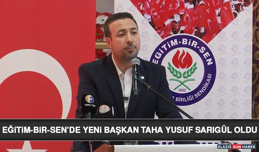Eğitim-Bir-Sen’de Yeni Başkan Taha Yusuf Sarıgül Oldu