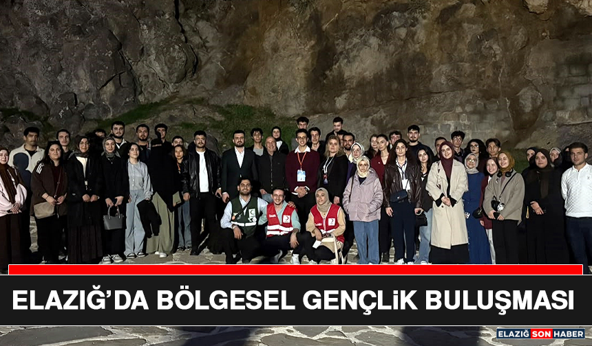 Elazığ’da Bölgesel Gençlik Buluşması