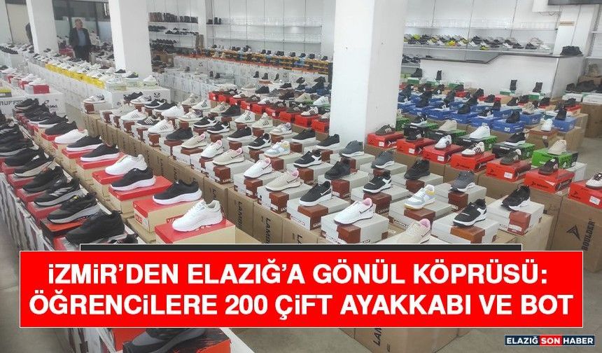 İzmir’den Elazığ’a Gönül Köprüsü: Öğrencilere 200 Çift Ayakkabı ve Bot