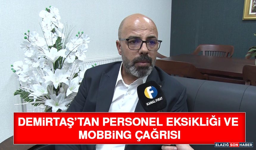 Demirtaş’tan Personel Eksikliği ve Mobbing Çağrısı