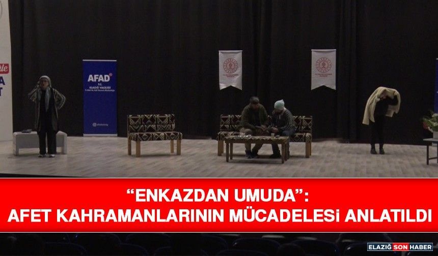 “Enkazdan Umuda”: Afet Kahramanlarının Mücadelesi Anlatıldı