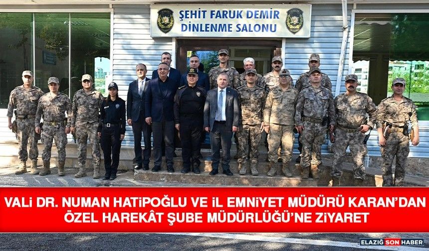 Vali Dr. Numan Hatipoğlu ve il Emniyet Müdürü Karan’dan Özel Harekât Şube Müdürlüğü’ne Ziyaret