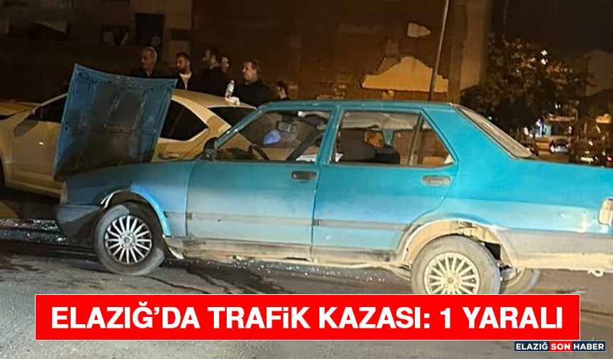 Elazığ’da Trafik Kazası: 1 Yaralı