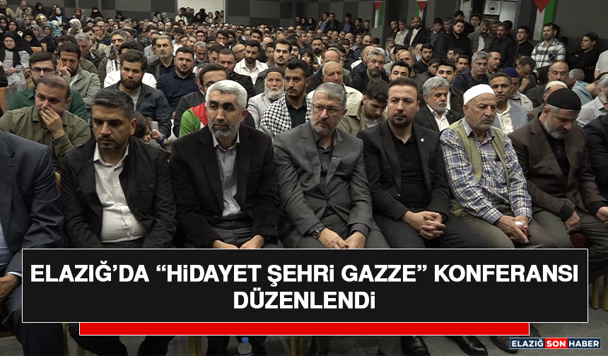 Elazığ’da “Hidayet Şehri Gazze” Konferansı Düzenlendi
