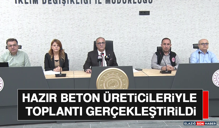 Hazır Beton Üreticileriyle Toplantı Gerçekleştirildi