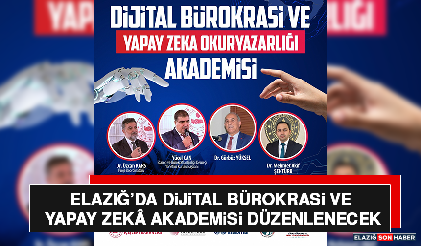 Elazığ’da Dijital Bürokrasi ve Yapay Zekâ Akademisi Düzenlenecek