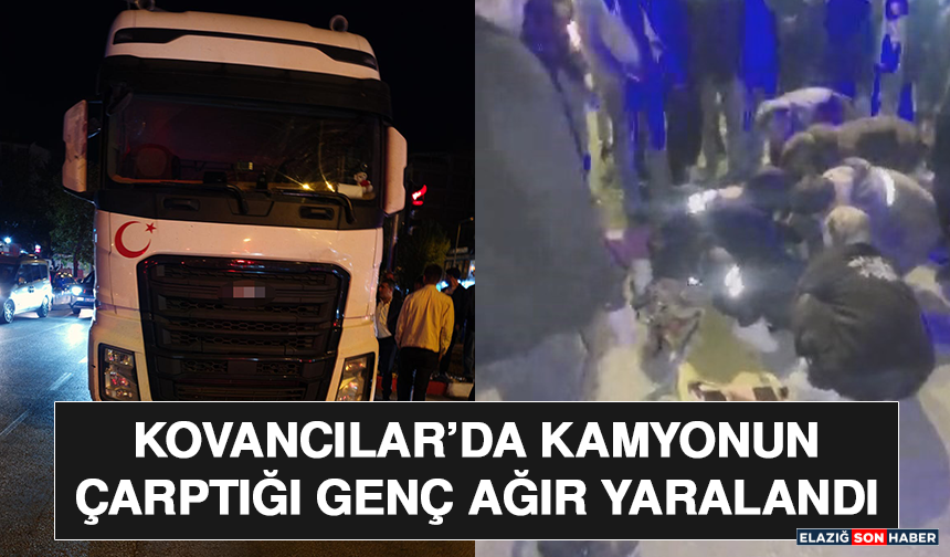 Kovancılar’da Kamyonun Çarptığı Genç Ağır Yaralandıc