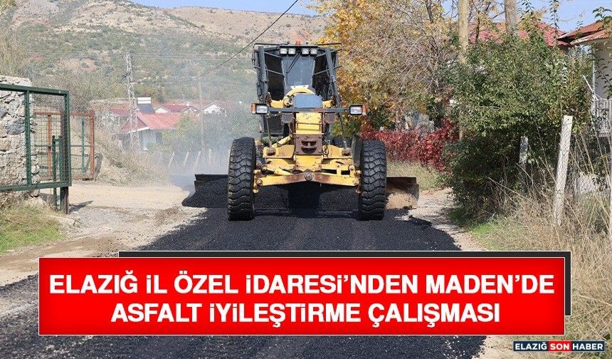 Elazığ İl Özel İdaresi’nden Maden’de Asfalt İyileştirme Çalışması