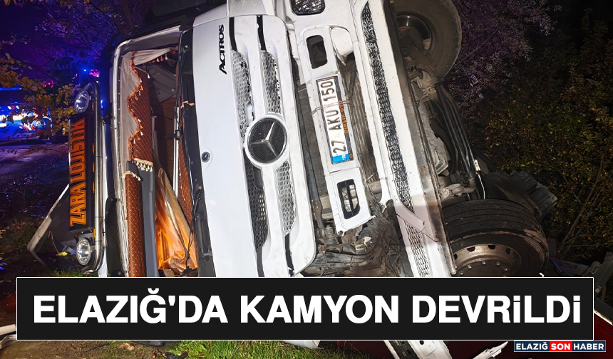 Elazığ'da Kamyon Devrildi