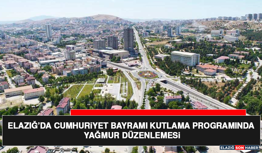 Elazığ’da Cumhuriyet Bayramı Kutlama Programında Yağmur Düzenlemesi