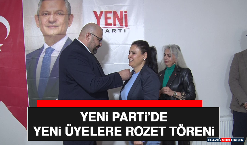 Yeni Parti’de Yeni Üyelere Rozet Töreni