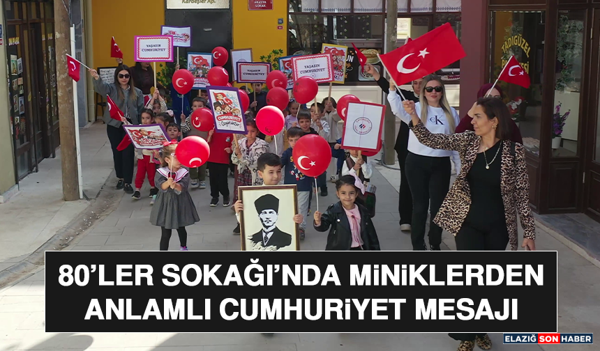80’ler Sokağı’nda Miniklerden Anlamlı Cumhuriyet Mesajı