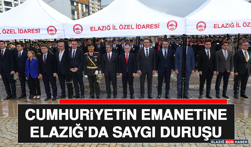 Cumhuriyetin Emanetine Elazığ’da Saygı Duruşu