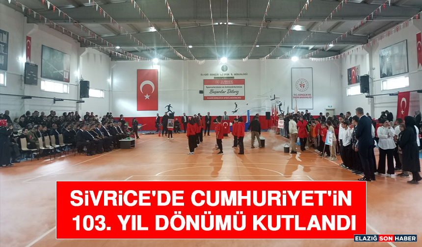 Sivrice'de Cumhuriyet'in 103. Yıl Dönümü Kutlandı