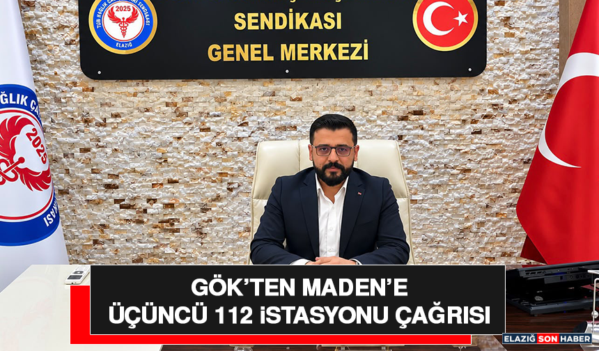 Gök’ten Maden’e Üçüncü 112 İstasyonu Çağrısı