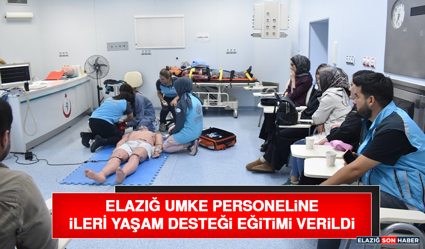 Elazığ UMKE Personeline İleri Yaşam Desteği Eğitimi Verildi