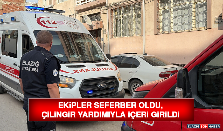 Ekipler Seferber Oldu, Çilingir Yardımıyla İçeri Girildi