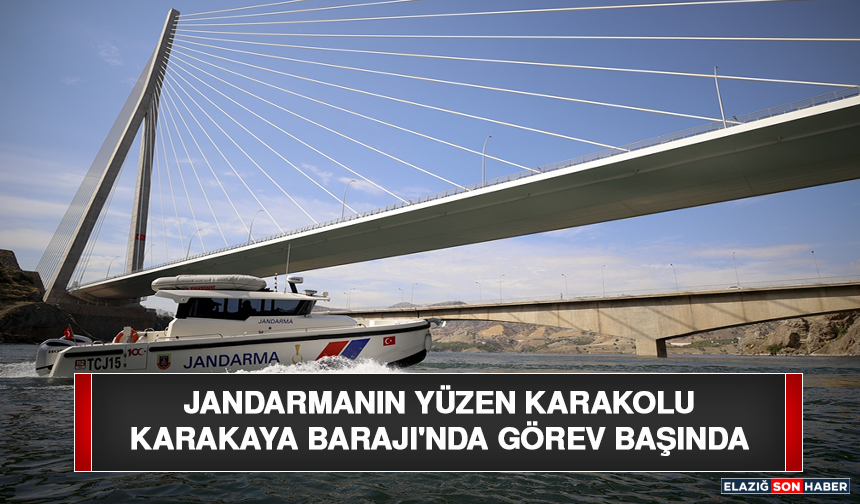 Jandarmanın Yüzen Karakolu Karakaya Barajı'nda Görev Başında