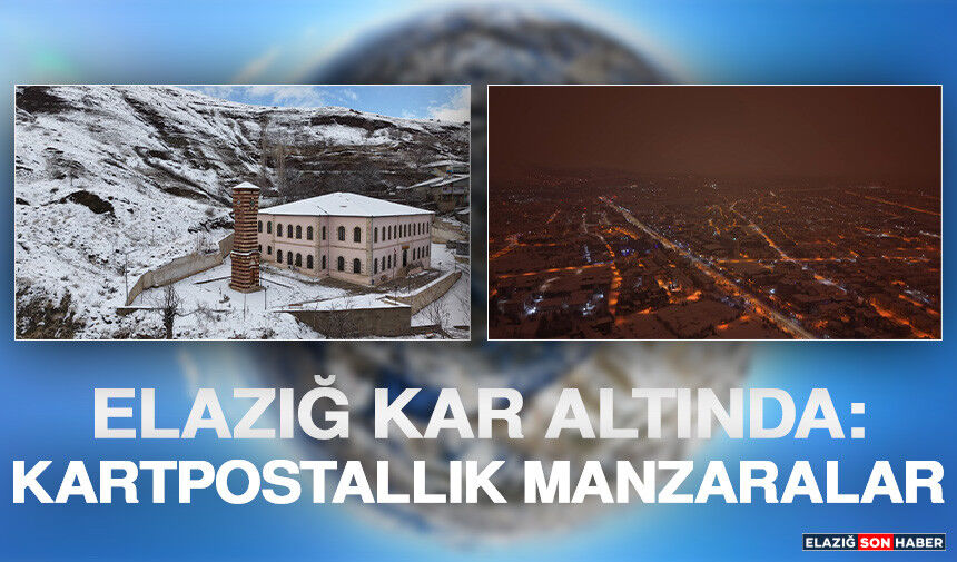 Elazığ Kar Altında: Kent Genelinde Kartpostallık Manzaralar