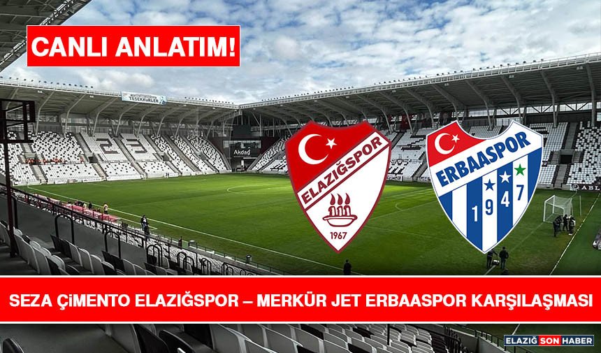 Seza Çimento Elazığspor – Merkür Jet Erbaaspor Karşılaşması