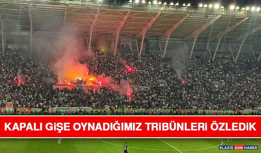 Kapalı Gişe Oynadığımız Tribünleri Özledik