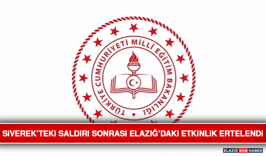 Siverek’teki Saldırı Sonrası Elazığ’daki Etkinlik Ertelendi