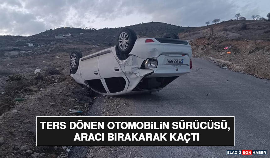 Ters Dönen Otomobilin Sürücüsü, Aracı Bırakarak Kaçtı
