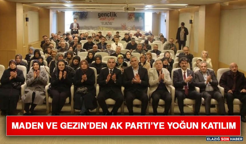 Maden ve Gezin’den AK Parti’ye Yoğun Katılım