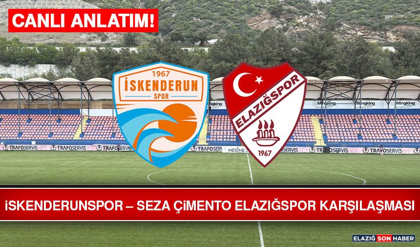 İskenderunspor – Seza Çimento Elazığspor Karşılaşması