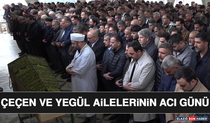 Çeçen ve Yegül Ailelerinin Acı Günü