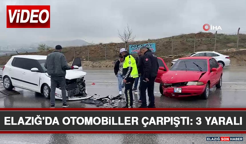 Elazığ'da Otomobiller Çarpıştı: 3 Yaralı